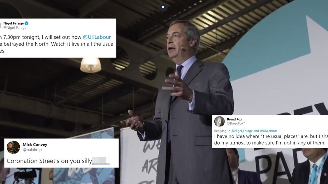 Nigel Farage roasted after saying that he would tell 'the North' how Labour had betrayed them
