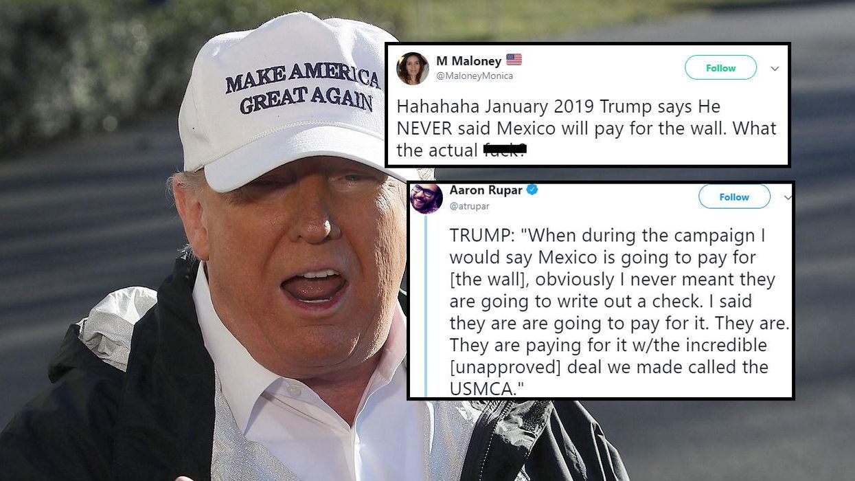 Donald Trump says he ‘never meant’ for Mexico to pay for the wall and people are furious