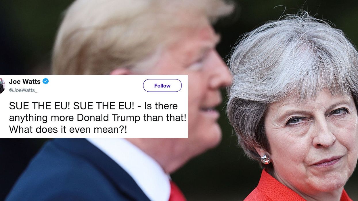 Donald Trump told Theresa May to 'sue the EU' and the internet can't take it