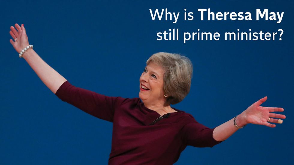 Why is Theresa May still prime minister?