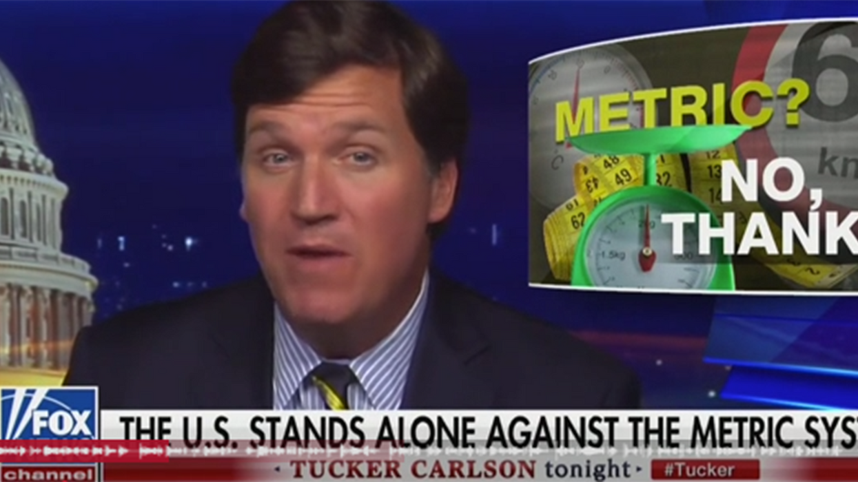 Tucker Carlson is trying to claim that the metric system is a conspiracy theory