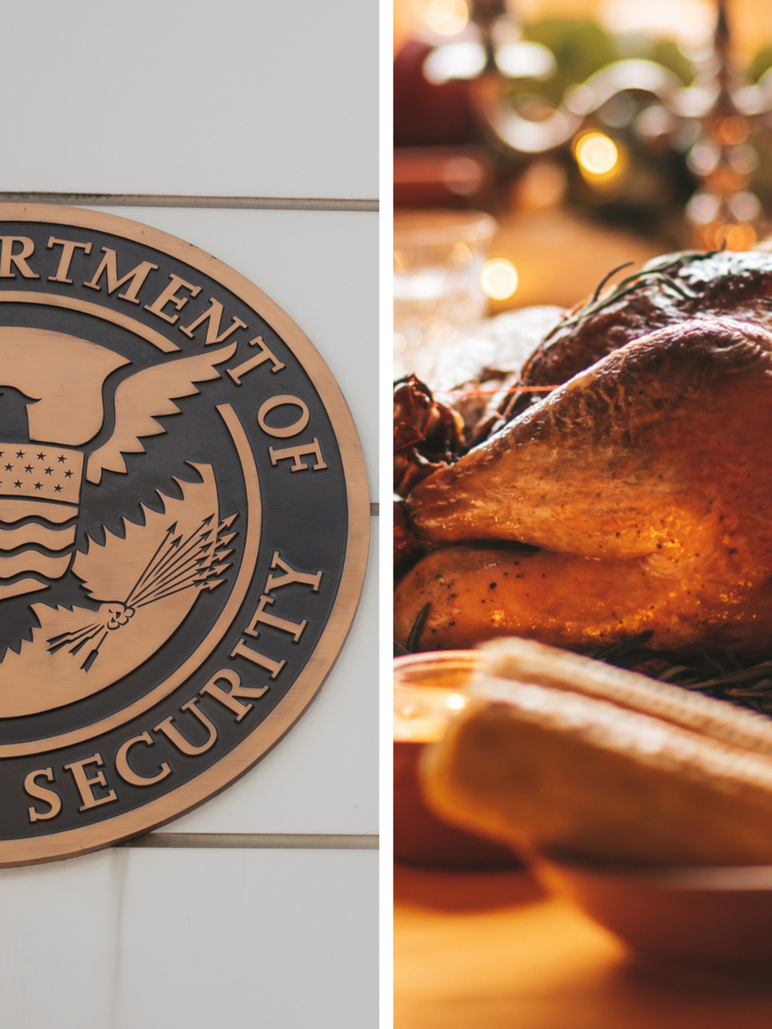 Left, the US Department of Homeland Security insignia on a building exterior. Right, roast turkey on a wooden table.